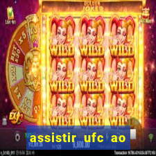 assistir ufc ao vivo futemax