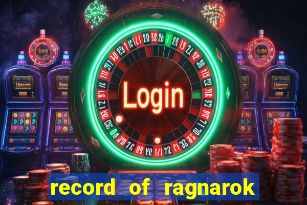 record of ragnarok 3 temporada