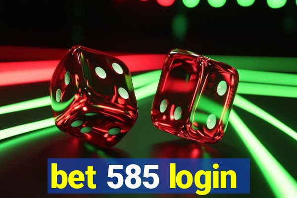 bet 585 login