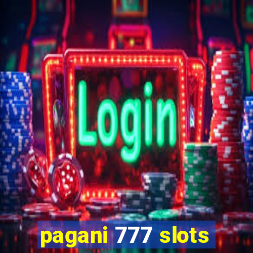 pagani 777 slots