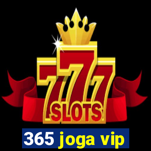 365 joga vip