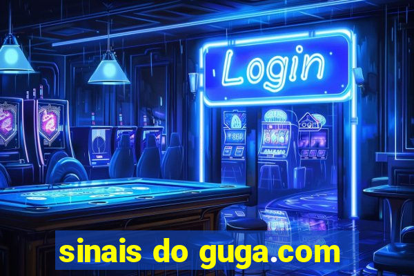 sinais do guga.com