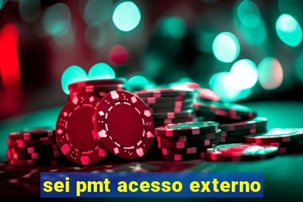 sei pmt acesso externo