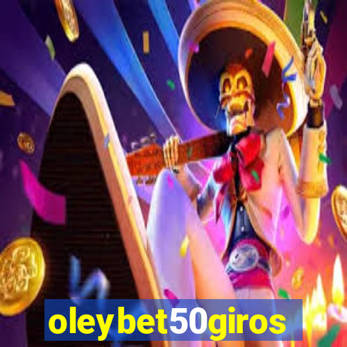 oleybet50giros