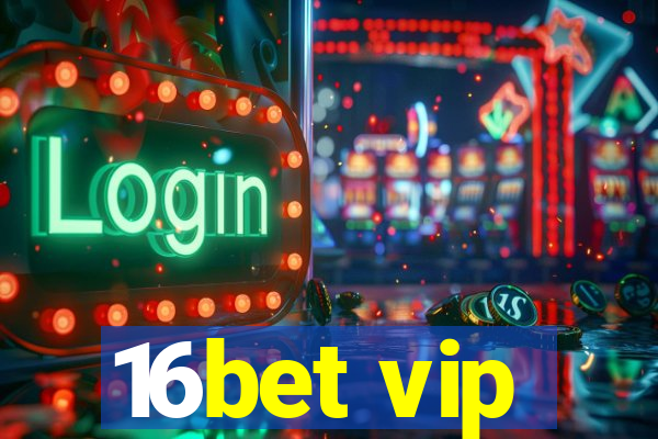 16bet vip