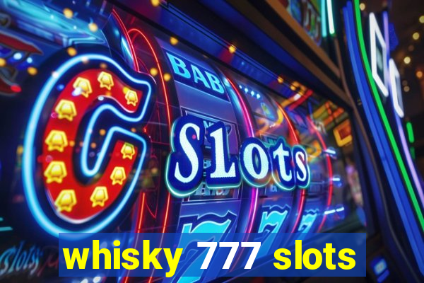 whisky 777 slots