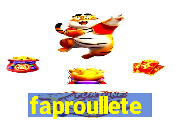 faproullete