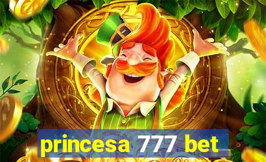 princesa 777 bet