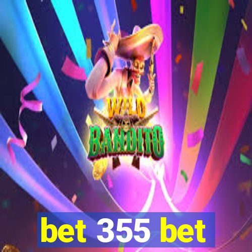 bet 355 bet