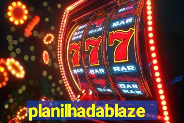 planilhadablaze