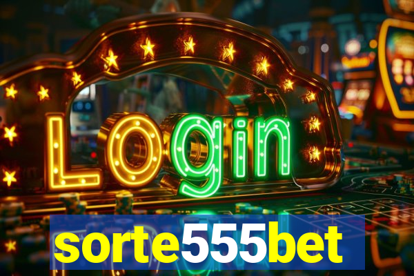 sorte555bet